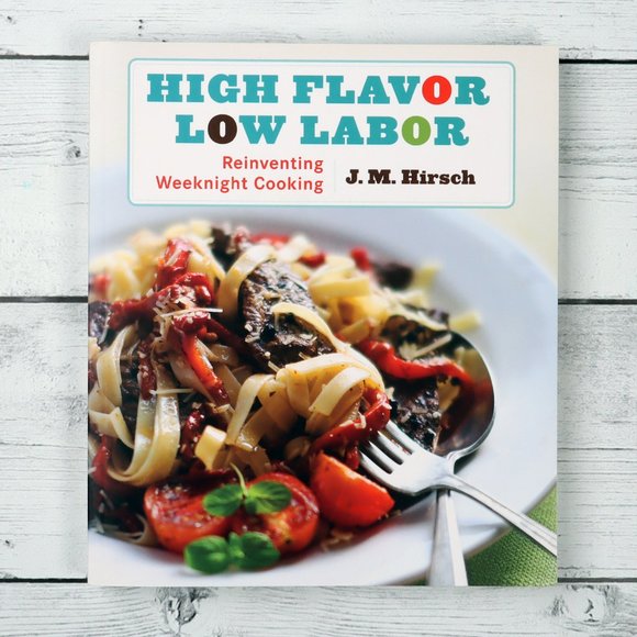 HIgh Flavor Low Labor Reinventing Weeknight Cooking by J.M. Hirsch Paperback - Picture 1 of 4